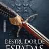 «Destruidor de espadas» Victoria Aveyard