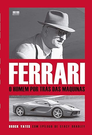 «Ferrari – O Homem Por Tras das Maquinas» Brock Yates