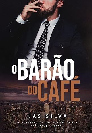 «O Barão do Café» Jas Silva