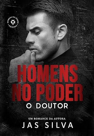«O Doutor: Homens no Poder» Jas Silva