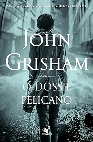 «O dossiê pelicano» John Grisham