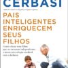 «Pais inteligentes enriquecem seus filhos» Gustavo Cerbasi