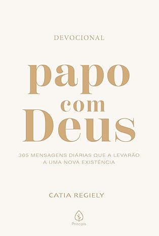«Papo com Deus – 365 mensagens diárias» Catia Regiely