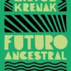 «Futuro ancestral» Ailton Krenak