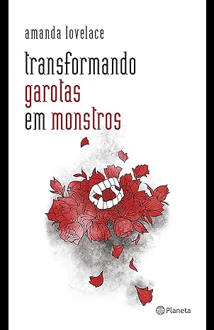 «Transformando garotas em monstros» Amanda Lovelace