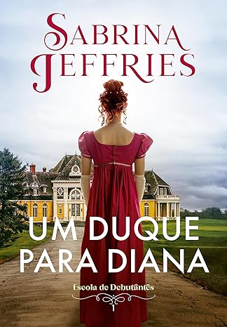 «Um duque para Diana» Sabrina Jeffries