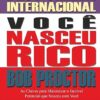 «VOCÊ NASCEU RICO» Bob Proctor