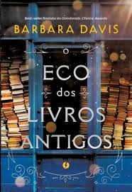 «O Eco dos Livros antigos» Barbara Davis