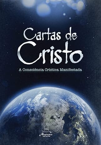 «Cartas de Cristo – A Consciência Crística Manifestada»