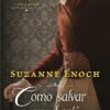 «Como salvar um herói» Suzanne Enoch