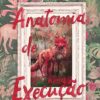 «Anatomia de uma Execução» Danya Kukafka