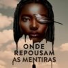 «Onde repousam as mentiras» Faridah Àbíké-Íyímídé