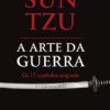 «A Arte da Guerra» SUN TZU