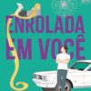 «Enrolada em você» Christina Lauren