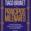 «Princípios milenares» Tiago Brunet