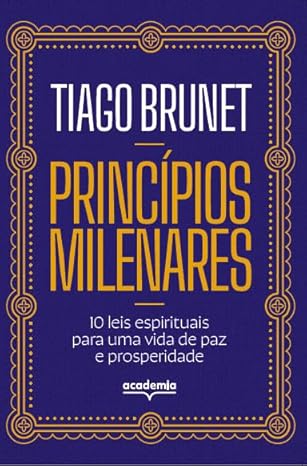 «Princípios milenares» Tiago Brunet