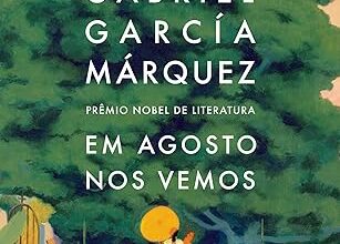 «Em agosto nos vemos» Gabriel García Márquez