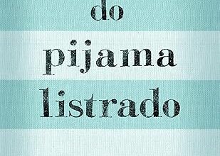 «O menino do pijama listrado» John Boyne